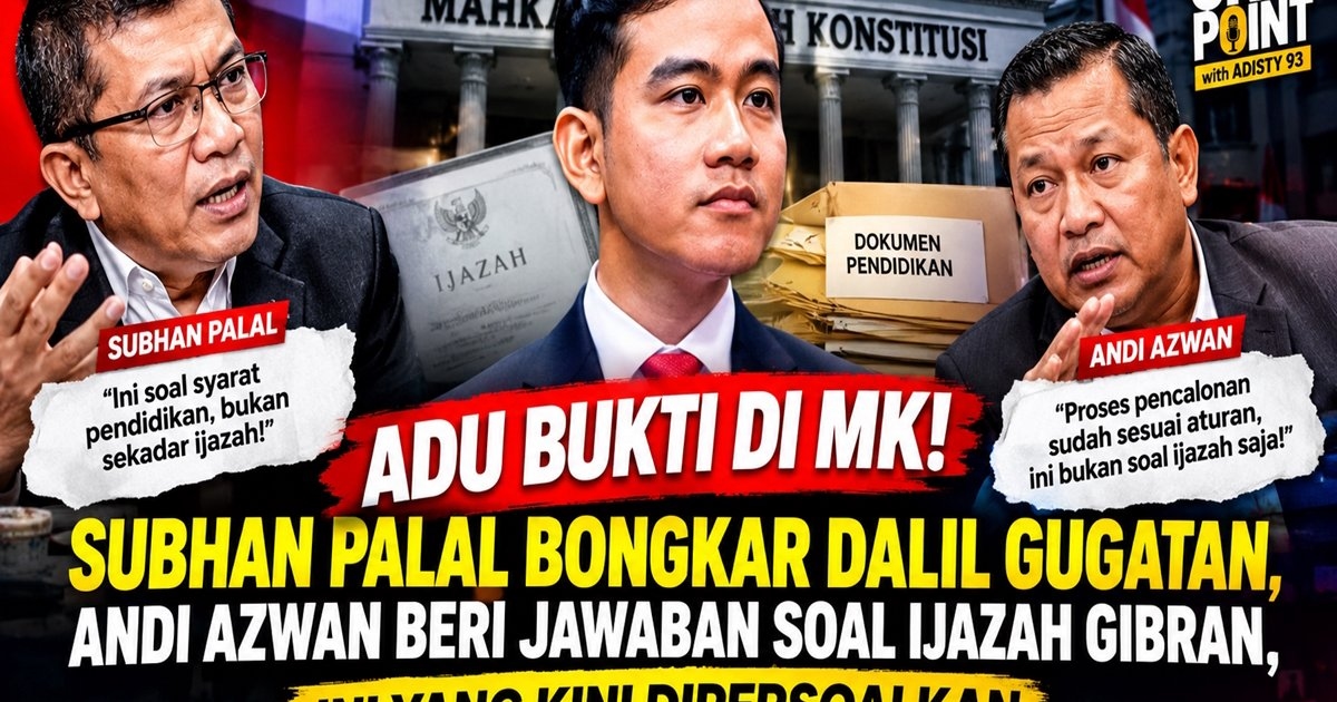 Adu Bukti di MK! Subhan Palal Bongkar Dalil Gugatan, Andi Azwan Beri Jawaban soal Ijazah Gibran, Ini yang Kini Dipersoalkan