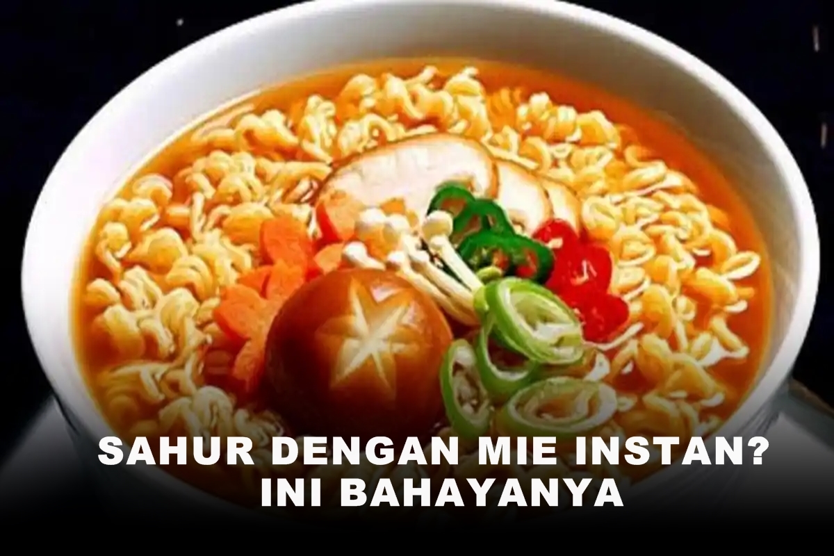 Jangan Kaget Kalau Lemas Seharian! Ini Alasan Medis Dilarang Sahur Pakai Mi Instan