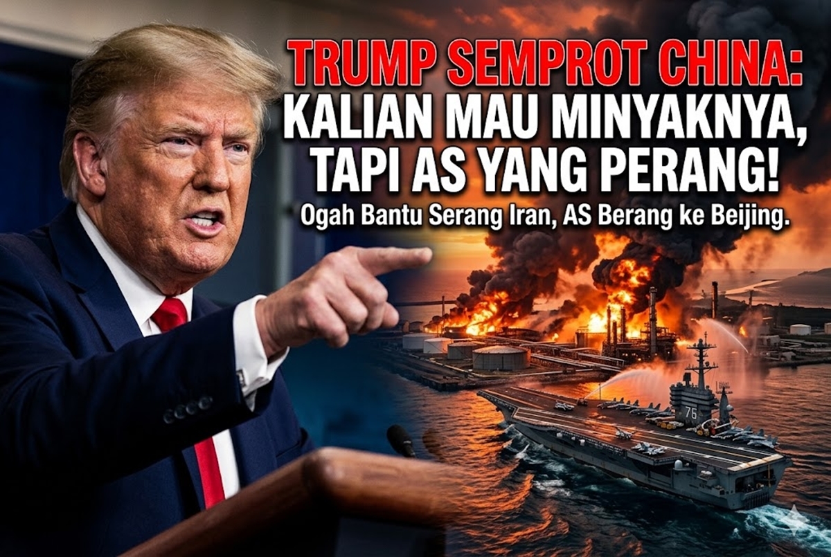 Ogah Bantu Serang Iran, Trump Semprot China: Kalian Mau Minyaknya, Tapi AS yang Perang!