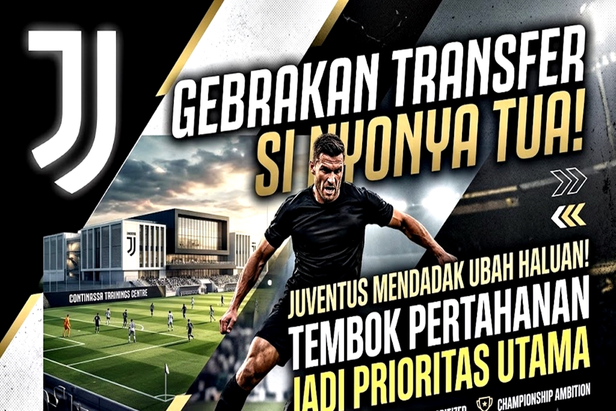 Gebrakan Transfer Si Nyonya Tua! Juventus Mendadak Ubah Haluan, Tembok Pertahanan Jadi Prioritas Utama