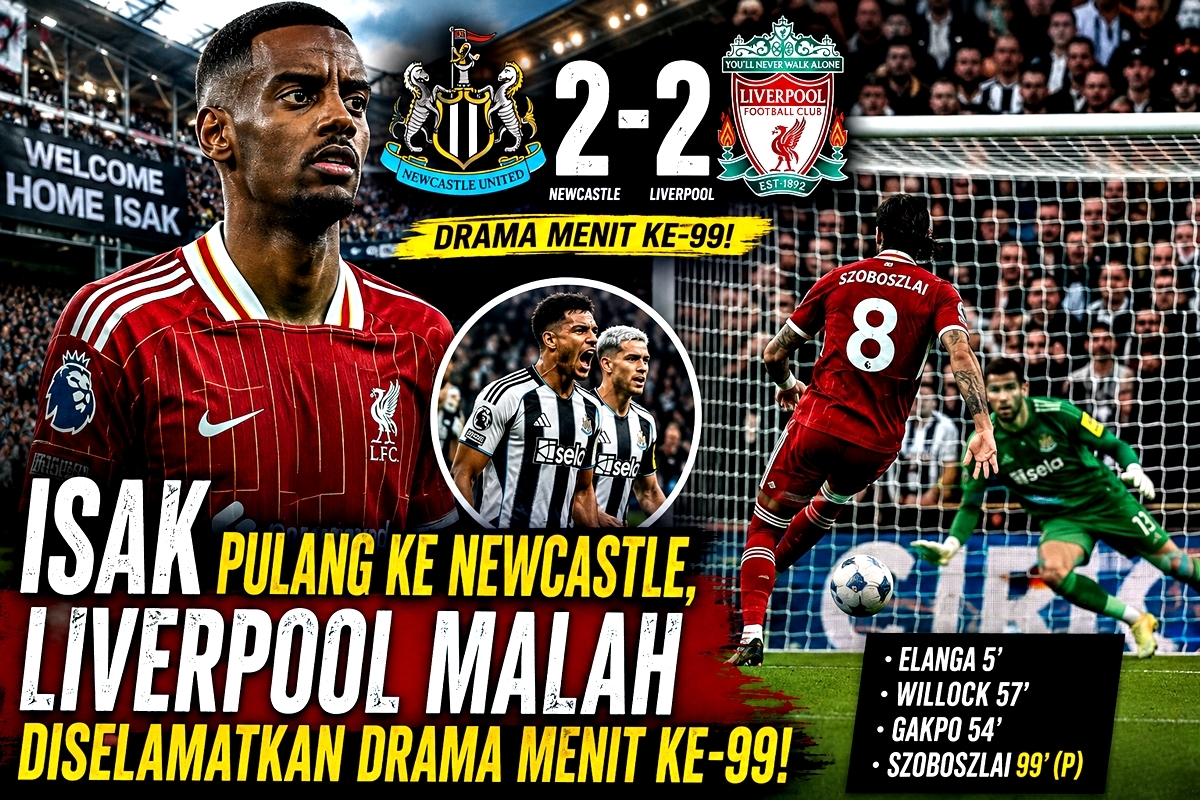 Isak Pulang ke Newcastle, Liverpool Malah Diselamatkan Drama Menit ke-99