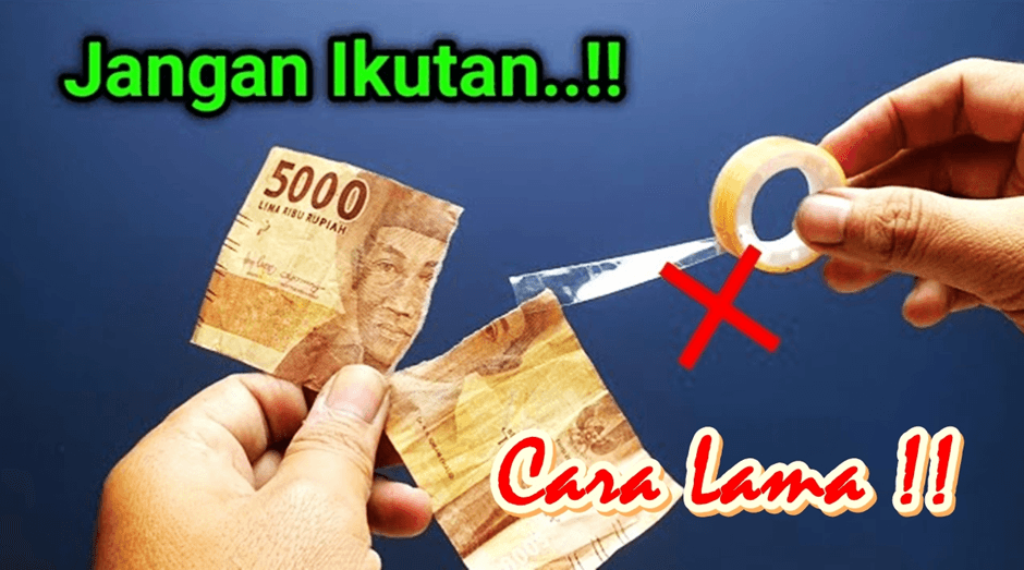 Ide Cerdas dan Kreatif: Uang Kertas THR Sobek ? Jangan Pakai Cara Lama Ditambal Isolasi, Begini Caranya