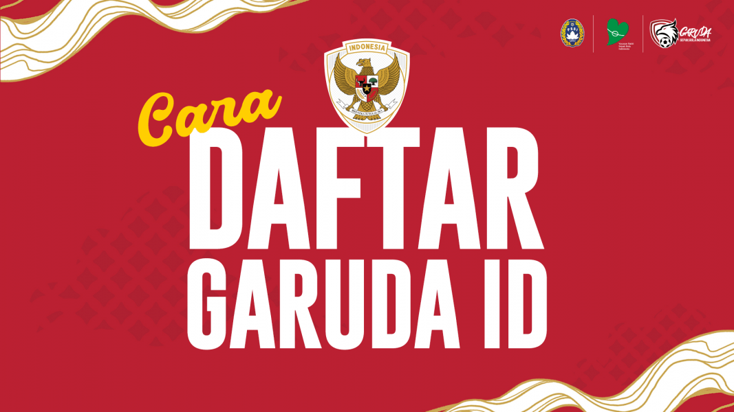 PSSI meluncurkan Garuda ID untuk Pembelian Tiket Pertandingan Timnas, Cek Cara Pendaftarannya!