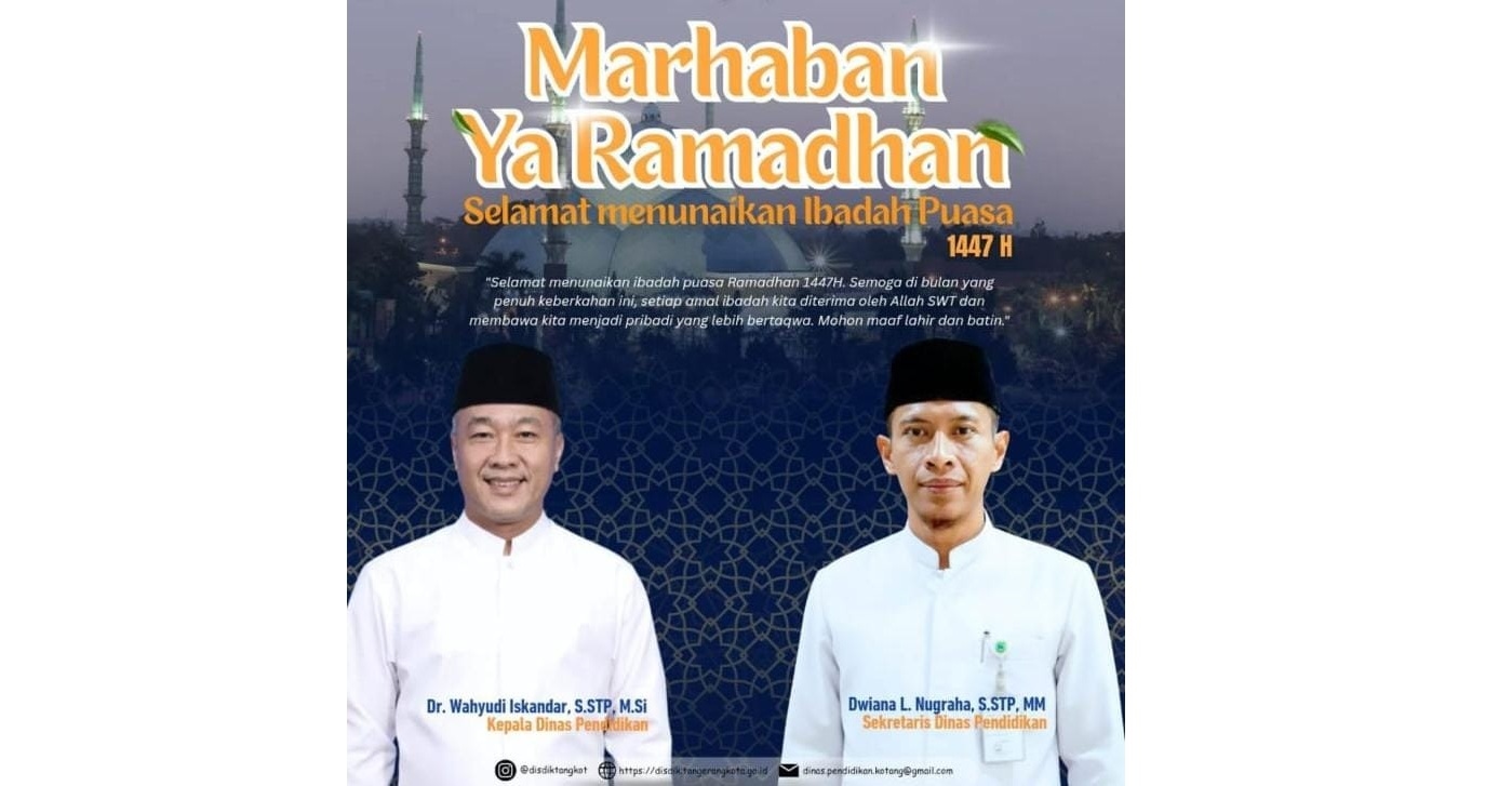 Kadis dan Sekdis Pendidikan Kota Tangerang Mengucapkan Marhaban Ya Ramadhan 1447 H