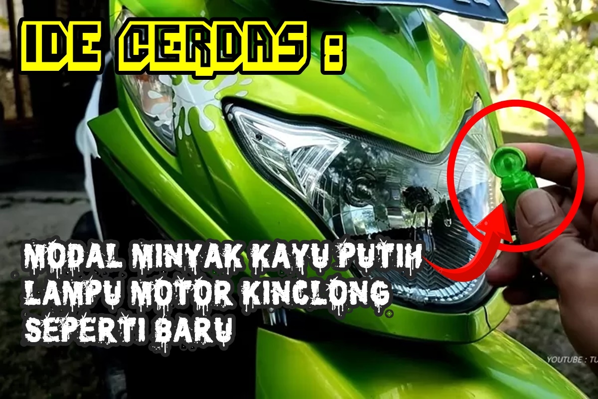 Ide Cerdas: Istri Semakin Senang Lihat Lampu Motor Kinclong, Modal Minyak Kayu Putih Jadi Seperti Baru