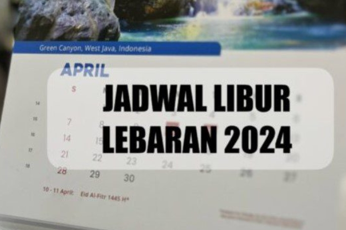 Simak! Berikut Jadwal Liburan Lebaran Siswa SD, SMP, SMA 2024 Menurut Kalender Pendidikan