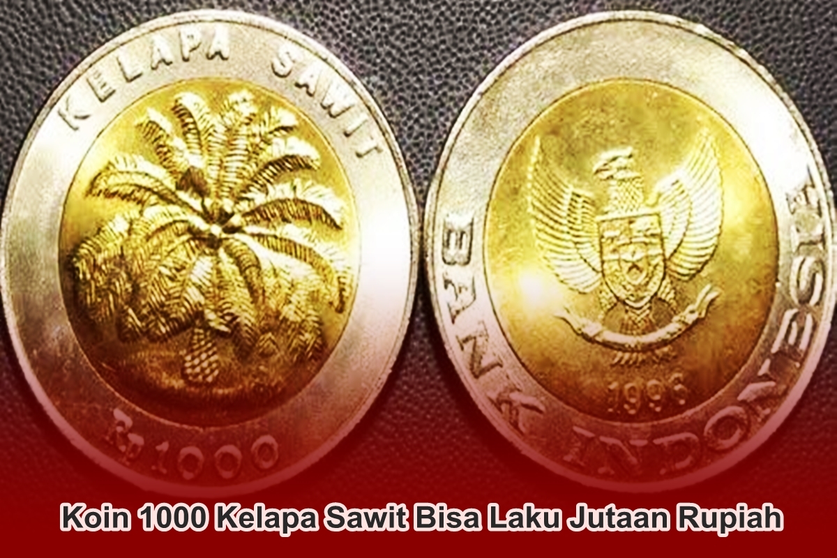 BURUAN CEK DOMPET! Koin 1000 Kelapa Sawit Kamu Bisa Laku Jutaan Rupiah, Ini Rahasia dan Cirinya ...